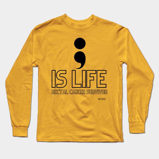 Semicolon Is Life - Rectal Cancer Survivor T-Shirt - Black Writing Long Sleeve T-Shirt by CCnDoc